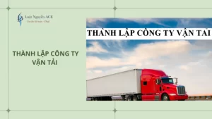 Hướng Dẫn Cách Thành Lập Công Ty Vận Tải Chi Tiết Nhất 9 Thành lập công ty vận tải