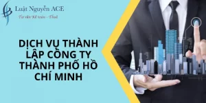 Dịch Vụ Thành Lập Công Ty Thành Phố Hồ Chí Minh 1 Dịch vụ thành lập công ty thành phố Hồ Chí Minh