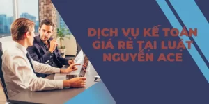 Dịch Vụ Kế Toán Giá Rẻ Chỉ Từ 500k 5 Dịch vụ kế toán giá rẻ