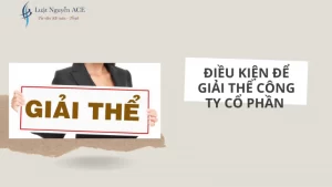 Điều kiện để giải thể công ty cổ phần
