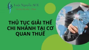 Thủ tục giải thể chi nhánh tại cơ quan thuế