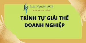 Trình tự giải thể doanh nghiệp
