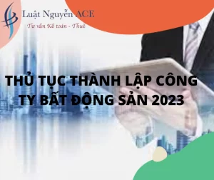 Thủ Tục Thành Lập Công Ty Bất Động Sản 4 Thủ tục thành lập công ty bất động sản