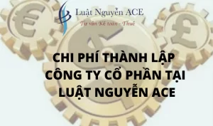 Chi phí thành lập công ty cổ phần 6 Chi phí thành lập công ty cổ phần