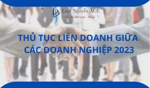 Có nên liên doanh giữa các doanh nghiệp hay không? 7 Thủ tục liên doanh giữa các doanh nghiệp